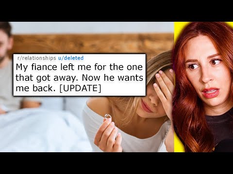 my fiancé left me for the one who got away and now he wants me back - REACTION