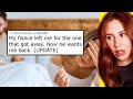 my fiancé left me for the one who got away and now he wants me back - REACTION