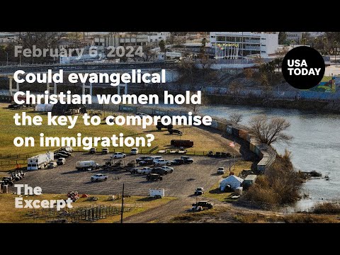 Could evangelical Christian women hold the key to compromise on immigration reform? The Excerpt