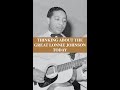 "THINKING ABOUT THE GREAT LONNIE JOHNSON WITH KIRK FLETCHER