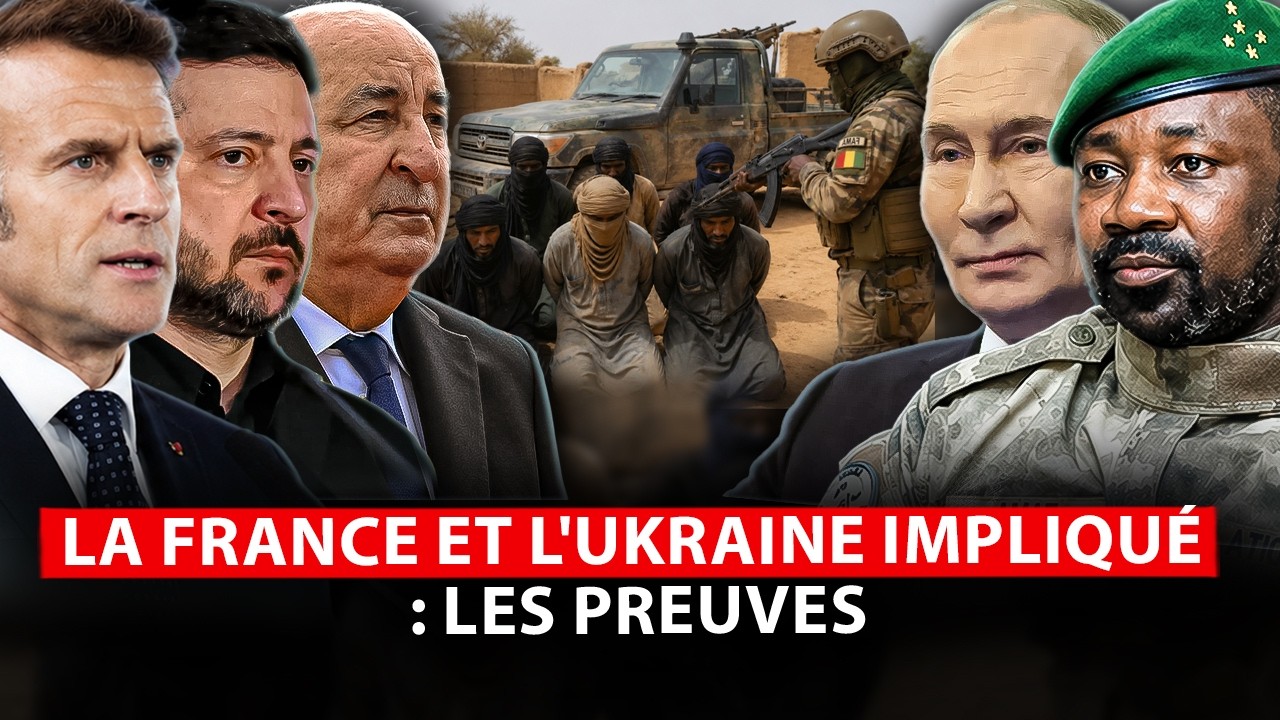 Complot révélé ! Paris, Kiev, Algérie. Tous s'organisent pour faire tomber le Mali !
