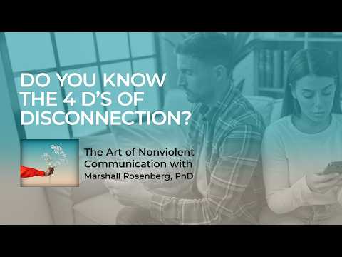 The Four D's of Disconnection, with Marshall Rosenberg | Non Violent Communication