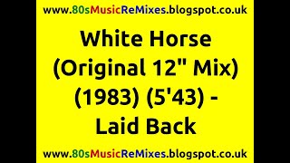 White Horse (Original 12&quot; Mix) - Laid Back | 80s Electro Classics | 80s Dance Music | 80s Club Music
