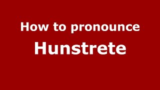 How to pronounce Hunstrete