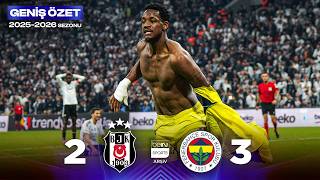 GENİŞ ÖZET: Beşiktaş (2-3) Fenerbahçe | 11. Hafta - 2025/2026