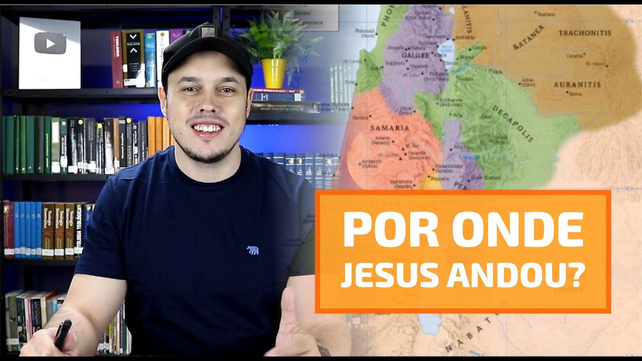 Por Onde Jesus Andou? | A Geografia do Novo Testamento