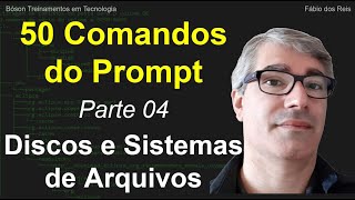 50 comandos do Prompt de Comandos 04 - Discos e Sistema de Arquivos
