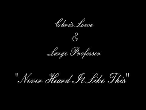 Chris Lowe & Large Professor - Never Heard It Like This