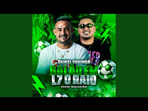 Daniel Coringa Balão em L7 o Raio