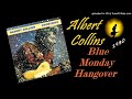 Albert Collins - Blue Monday Hangover (Kostas A~171)