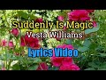 Suddenly Is Magic Lyrics Video Vesta Williams