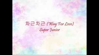 Super Junior - 차근차근 (Way For Love) [Han & Eng]