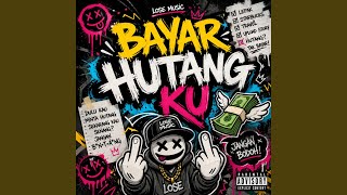 Download lagu BAYAR HUTANG MU mp3