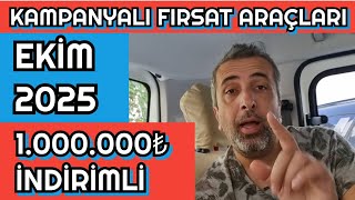 EKİM 2025 KAMPANYALI FIRSAT OTOMOBİLLERİ | 1 MİLYON TL LİSTE FİYATINDA