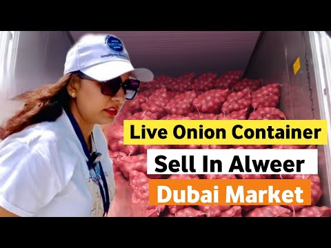 Live Onion Container Sell In Alweer Dubai Market Business Vlog#2