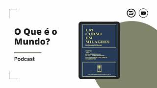 Tema Especial 3: O que é o mundo? - UCEM.