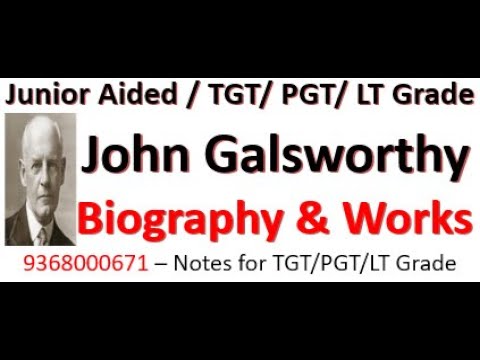 John Galsworthy's Biography, His Important Works & their Publication Year, His Awards