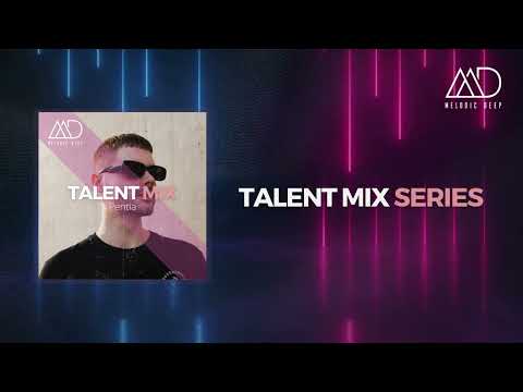MELODIC DEEP TALENT MIX SERIES #129 | Pentia
