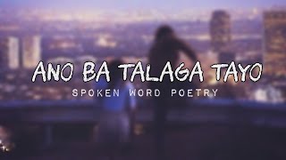 ANO BA TALAGA TAYO | SPOKEN WORD POETRY TAGALOG HUGOT | MERCY BLESS