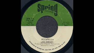 OCCAPELLA / LEE DORSEY [Spring SPR 114 B]
