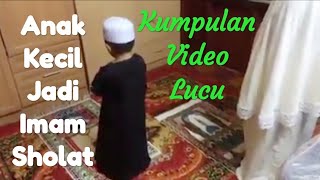 Download lagu Kumpulan Video Lucu - Anak Kecil Jadi Imam Sholat mp3