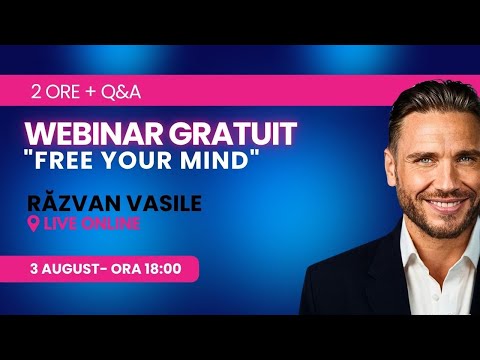 Webinar Gratuit FREE YOUR MIND  - cu Răzvan Vasile