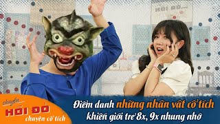 CHUYỆN HỒI ĐÓ | Tập 16: Khi thánh nữ review food PHƯƠNG MIN review phim Cổ Tích Việt Nam hồi đó.