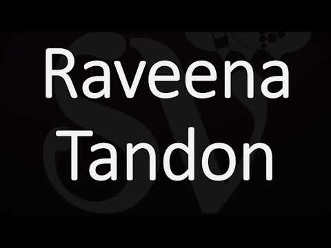 How to Pronounce Raveena Tandon? (CORRECTLY)