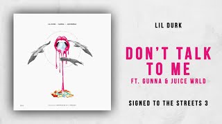 Lil Durk - Don&#39;t Talk To Me Ft. Gunna &amp; Juice WRLD (Signed to the Streets 3)