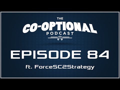 The Co-Optional Podcast Ep. 84 ft. ForceSC2Strategy [strong language] - July 2, 2015