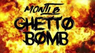 MONTI B - GHETTO BOMB (OFFICIELL)