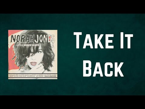 Norah Jones - Take It Back (Lyrics)
