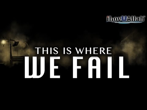 This Is Where We Fail | Mufti Menk