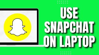 How To Use Snapchat On Laptop Without Phone (Easy)