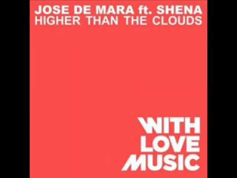 07/11/2011 Jose De Mara feat. Shena - Higher Than The Clouds (Nick Harvin Mix)