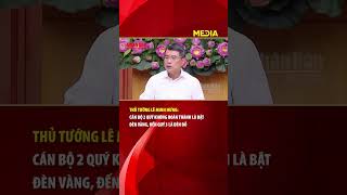 Thủ tướng Lê Minh Hưng: Cán bộ 2 quý không hoàn thành là bật đèn vàng, đến quý 3 là đèn đỏ 