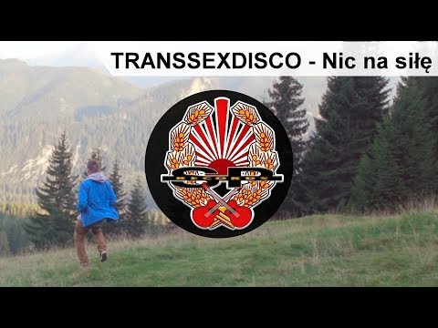 TRANSSEXDISCO - Nic na siłę [OFFICIAL VIDEO]