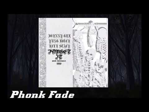 YUNG BITCH X KILL STACY X JOHNNY GEE - FORGET IT (PROD. DUTCHMAN)