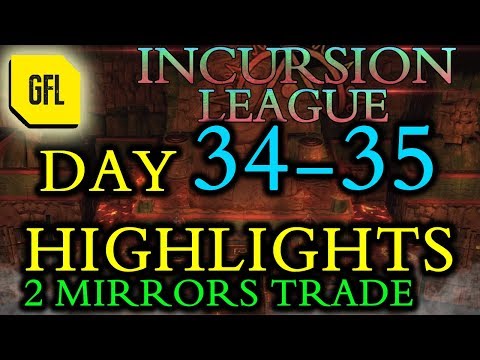 Path of Exile 3.3: Incursion League DAY # 34-35 Highlights "2 Mirrors Trade"