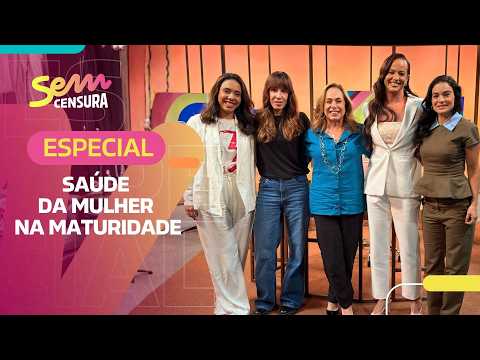 SEM CENSURA | ESPECIAL SAÚDE DA MULHER NA MATURIDADE