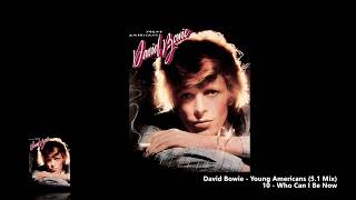 David Bowie - 10 - Who Can I Be Now (5.1 Mix)