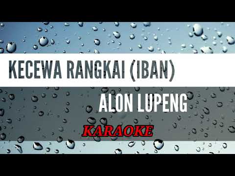 Kecewa Rangkai-Alon Lupeng(Karaoke version)