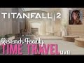 Campaign Hard : Research Facility Time Travel in Titanfall 2 - LIVE!