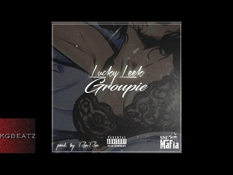 Lucky Leek - Groupie [Prod. By Ron Ron] [New 2016]