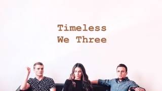 We Three ~ Timeless (lyrics)