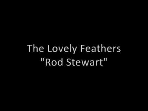 The Lovely Feathers - Rod Stewart