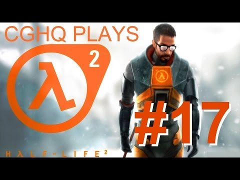 Half-Life 2 Pt.17 | Walkthrough Gameplay w/CGHQ | 1080p HD PC
