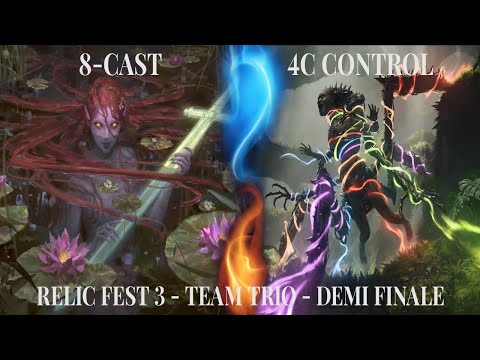 [RELIC FEST 3] Legacy Team Trio - Demi finale - 8-CAST vs 4C CONTROL