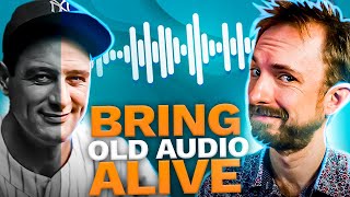 Restore Every Audio by Using These 3 Tools! | Bringing Lou Gehrig's 19