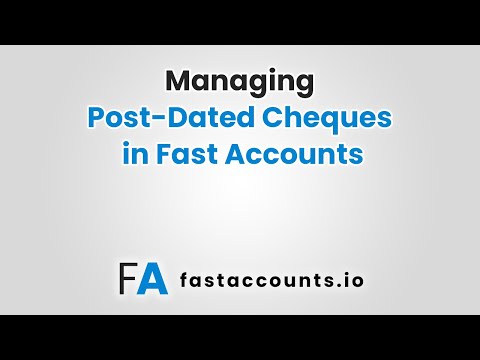 Managing Post-Dated Cheques in Fast Accounts